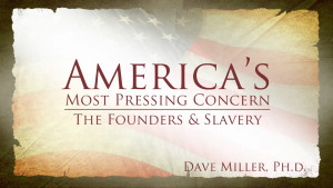 The Founders and Slavery | America's Most Pressing Concern