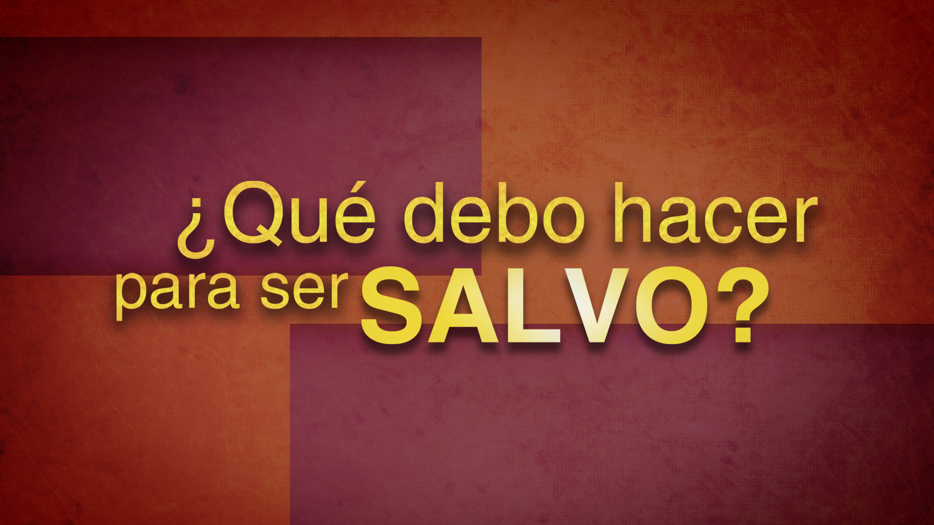 ¿Qué Debo Hacer Para Ser Salvo? (What Must I Do to Be Saved?) - Spanish Version