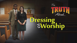 The Truth About Dressing to Worship