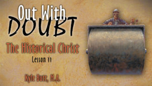 11. The Historical Christ | Out With Doubt