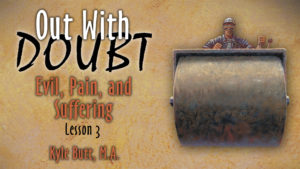 3. Evil, Pain, and Suffering | Out With Doubt