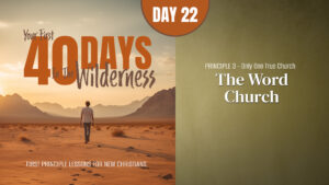 Day 22: The Word Church | Your First Forty Days in the Wilderness