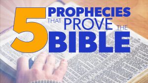 5 Prophecies that Prove the Bible | Proof for God