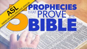 5 Prophecies that Prove the Bible (in ASL) | Proof for God