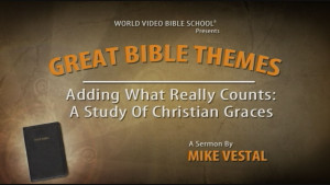 6. Adding What Really Counts: A Study of the Christian Graces | Great Bible Themes