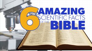 6 Amazing Scientific Facts of the Bible | Proof for God