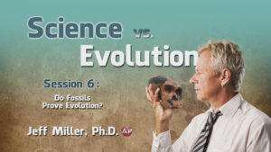 6. Do Fossils Prove Evolution? | Science vs. Evolution