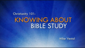 7. Knowing about Bible Study Part 1 | Christianity 101