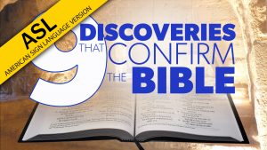9 Discoveries that Confirm the Bible (in ASL) | Proof for God