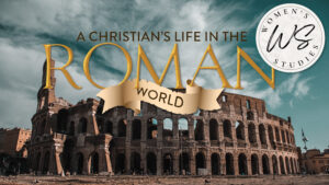 A Christian's Life in the Roman World (Program)