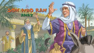 A Son Who Ran Away: A Story About the Prodigal Son