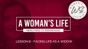 6. Facing Life as A Widow | A Woman's Life