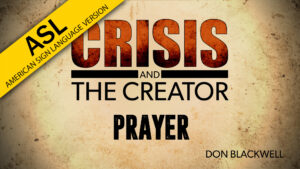Prayer | Crisis and the Creator (ASL)