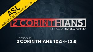 Lesson 19 | 2 Corinthians (ASL)