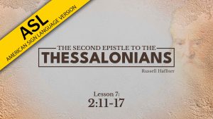 2 Thessalonians Lesson 7 (ASL)
