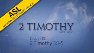 2 Timothy (ASL): Lesson 10