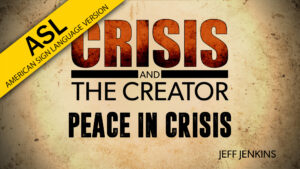 Peace in Crisis | Crisis and the Creator (ASL)