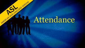 The Truth About Attendance (ASL)