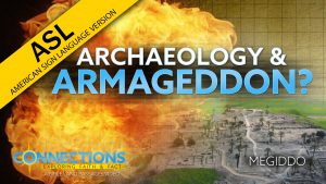 What Does Archaeology Reveal about Armageddon? BLP Connections: Megiddo (ASL)