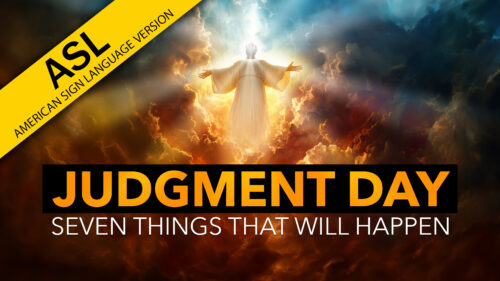 7 Things that Will Happen at Judgment Day (ASL)