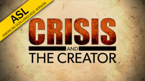 Crisis and the Creator (ASL)