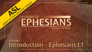 Ephesians Lesson 1 (ASL)