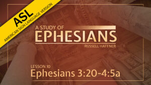 Ephesians Lesson 10 (ASL)