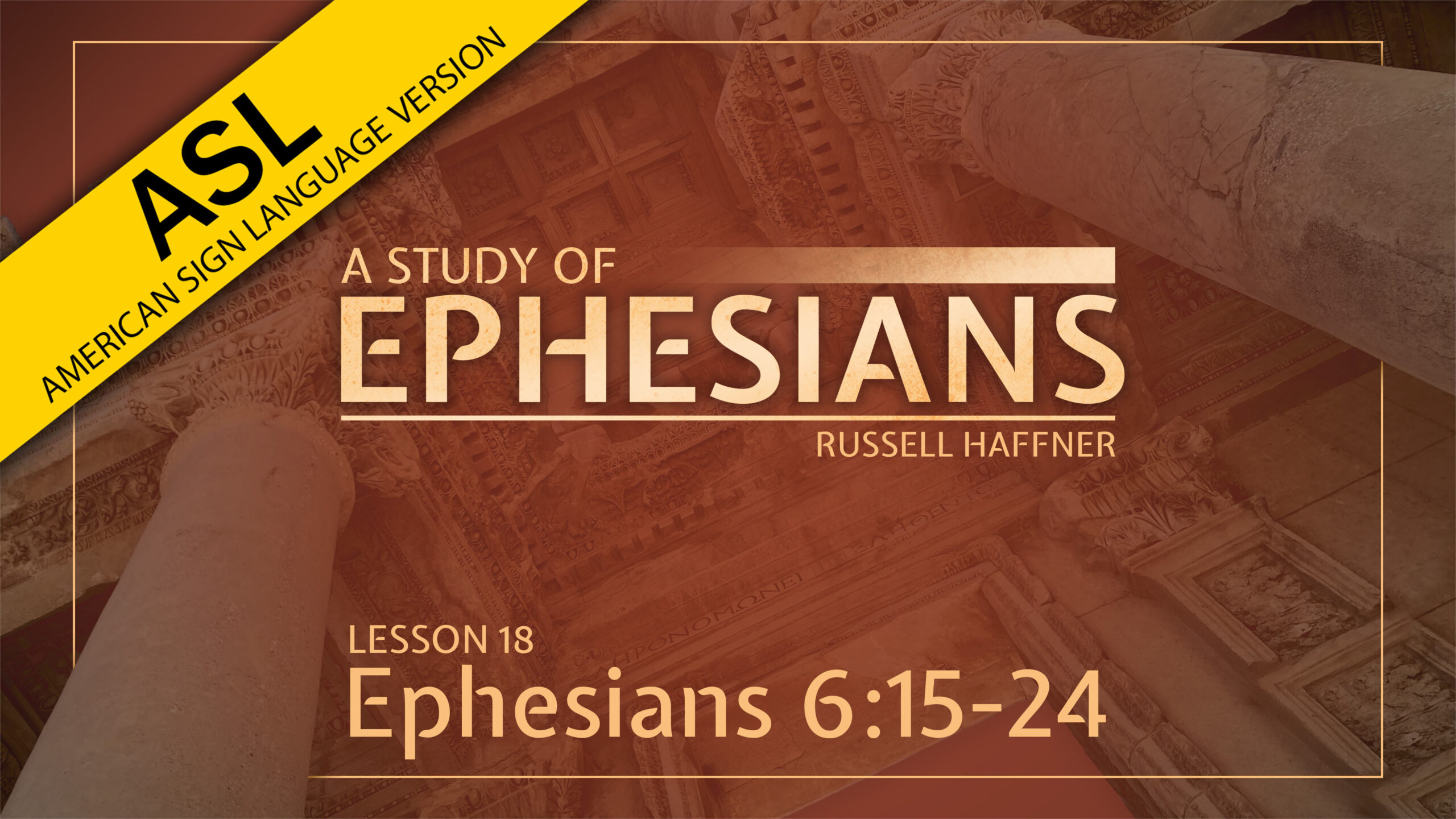 Ephesians Lesson 18 (ASL)