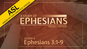 Ephesians Lesson 8 (ASL)