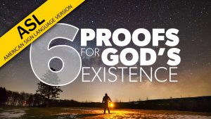 6 Proofs for God's Existence | Proof for God (ASL)
