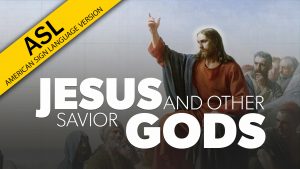 Jesus and Other Savior Gods | Evidence for Jesus (ASL)