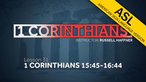 1 Corinthians (ASL) - Lesson 31
