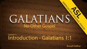 Galatians ASL - Lesson 1