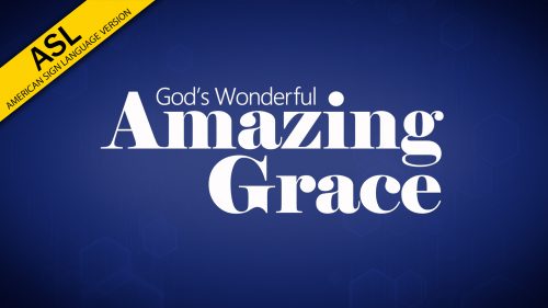 God's Wonderful Amazing Grace (in ASL)