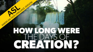 How Long Were the Days of Creation? (ASL)