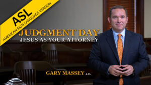 Judgement Day: Jesus as Your Attorney (ASL)