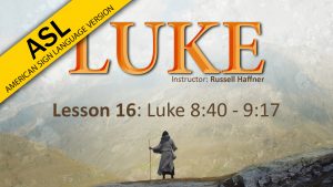 Lesson 16 | Luke (ASL)