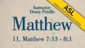 Lesson 11 | Matthew (ASL)