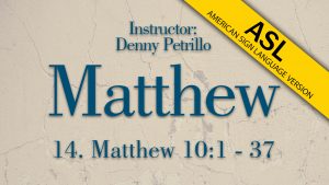 Lesson 14 | Matthew (ASL)