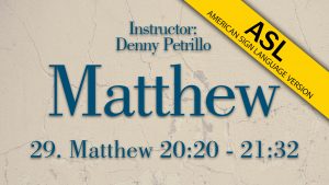 Lesson 29 | Matthew (ASL)