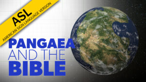 Pangea and the Bible (ASL)