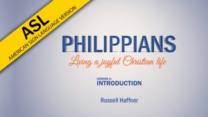 Lesson 1 | Philippians (ASL)