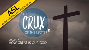 4. How Great is Our God | The Crux of the Matter (ASL)