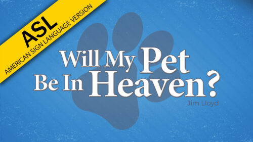Will My Pet Be in Heaven? (ASL)