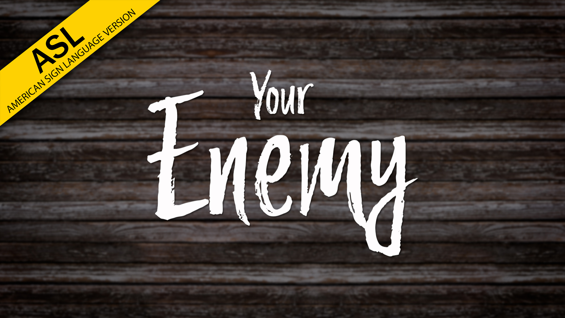 Your Enemy (ASL) | WVBS Online Video