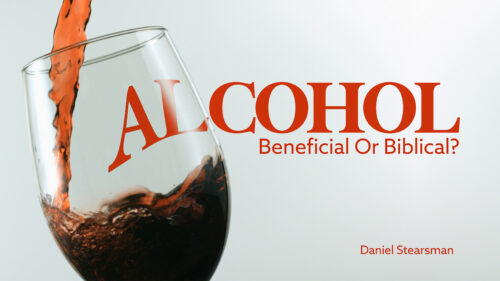 Alcohol: Beneficial or Biblical?