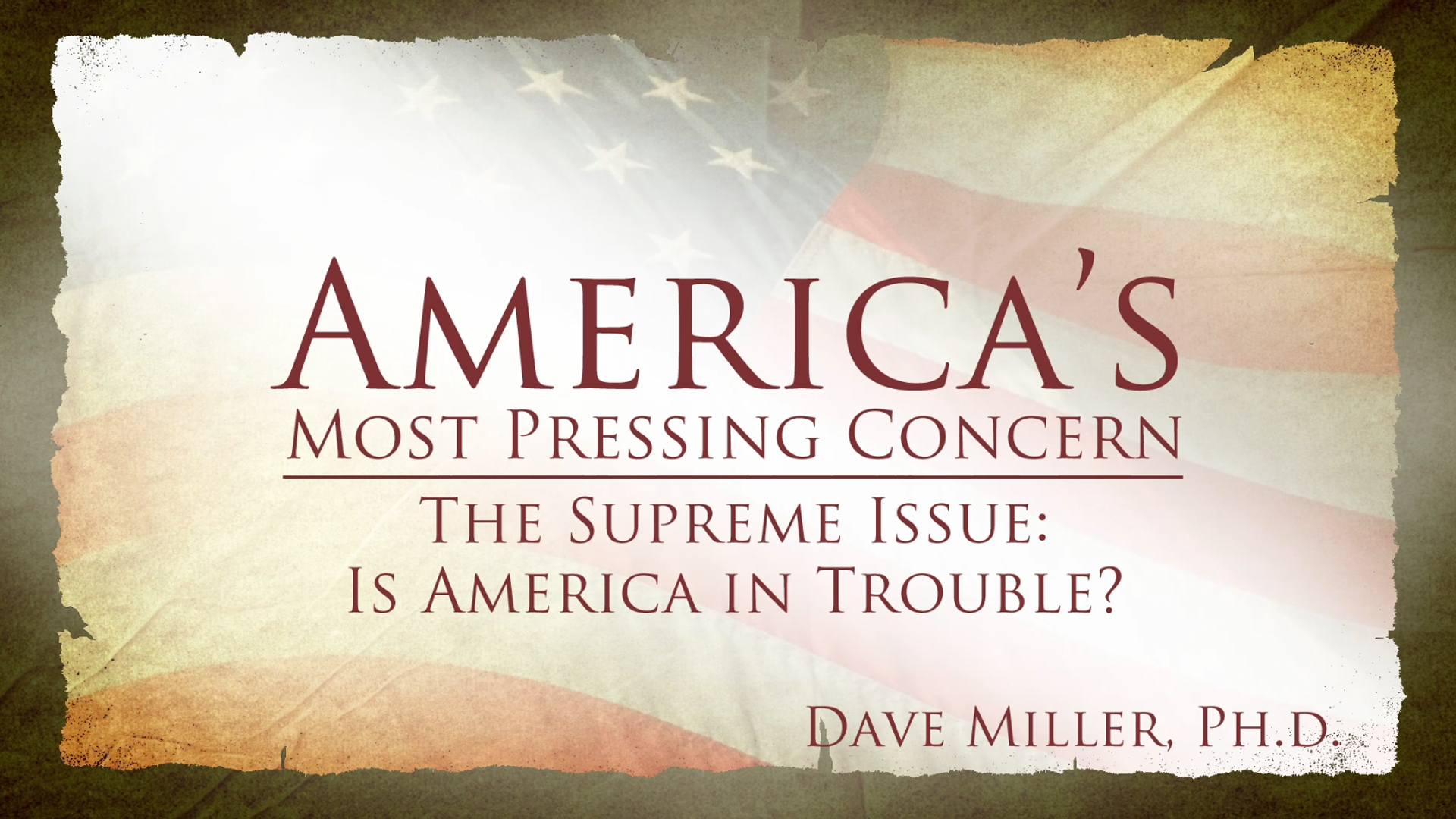 Is America in Trouble? | America's Most Pressing Concern (Dr. Dave Miller)