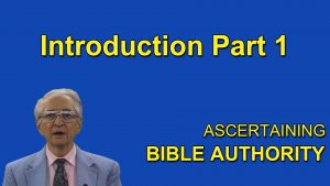 1. Introduction (Part 1) | Ascertaining Bible Authority