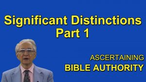 3. Significant Distinctions Part 1 | Ascertaining Bible Authority