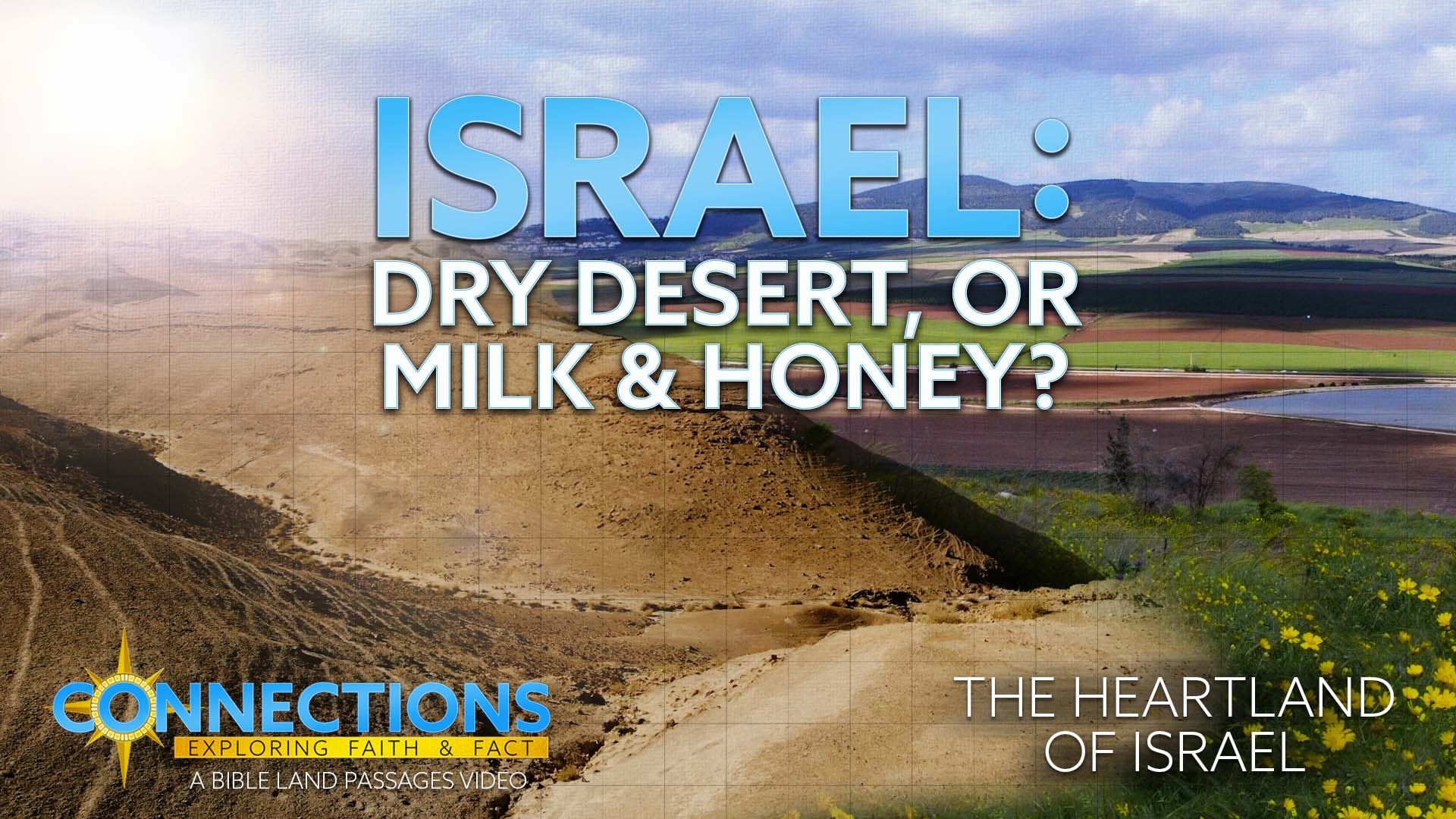 Israel: Dry Desert, or Milk and Honey? | BLP Connections: The Heartland of  Israel